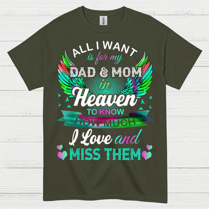 All I Want Is For My Dad And Mom In Heaven T Shirt