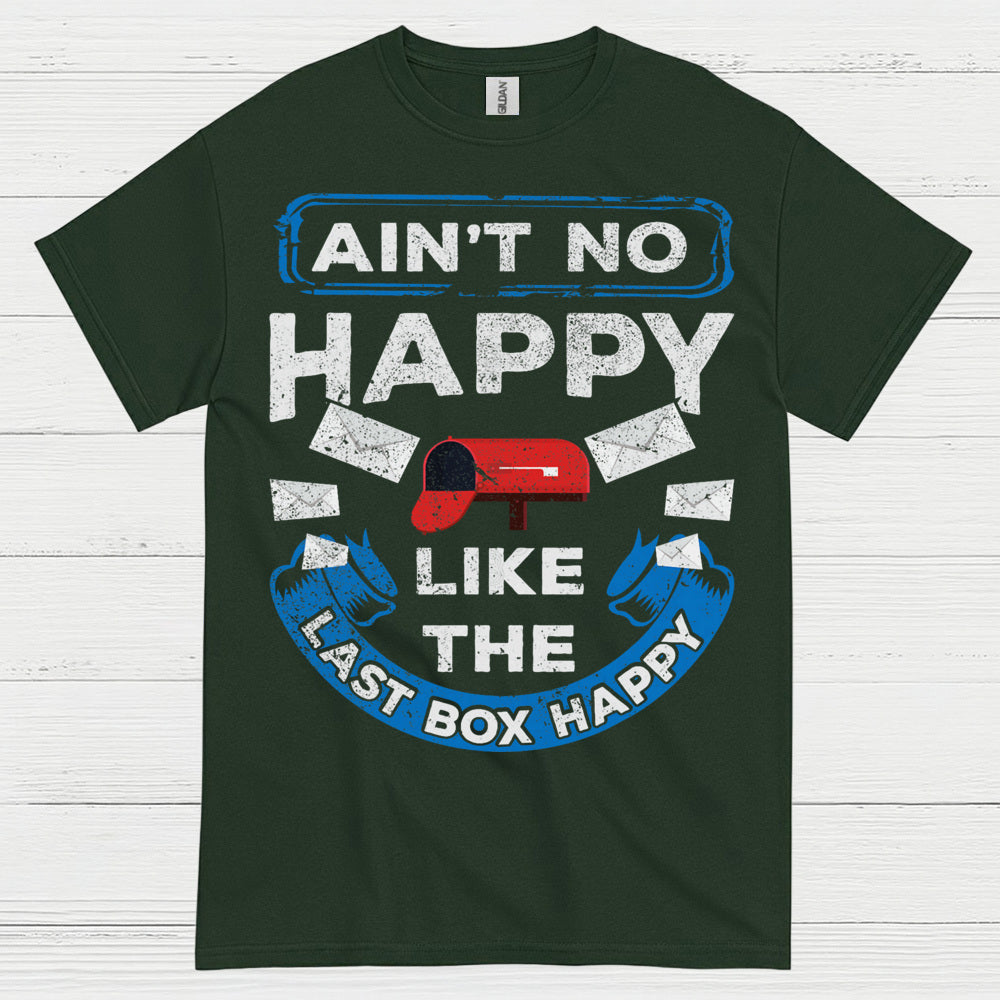 Ain't No Happy Like The Last Box Happy T Shirt