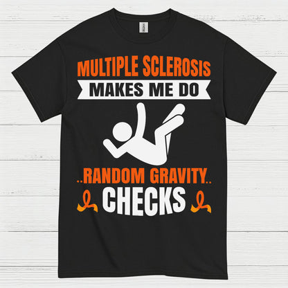 Random Gravity Checks Multiple Sclerosis T Shirt
