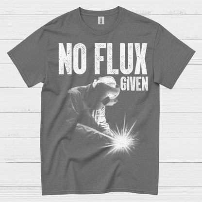 No Flux Given Welding T Shirt