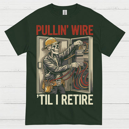 Pullin Wire Til I Retire T Shirt
