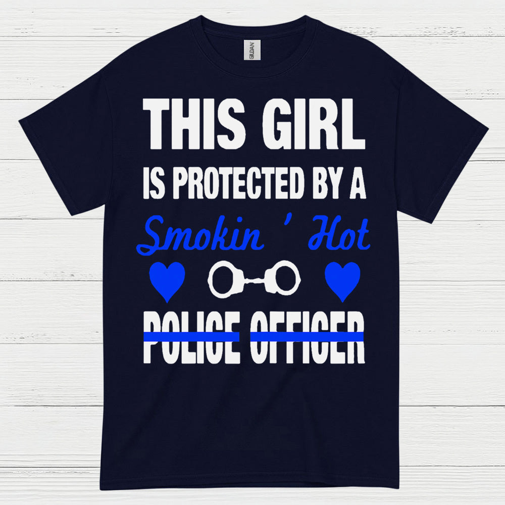 This Girl Is Protected By A Smokin Hot Police Officer T Shirt