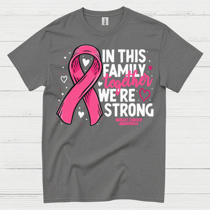 In This Family Together We're Strong Breast Cancer T Shirt