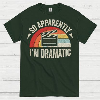 So Apparently I’m Dramatic Retro T Shirt