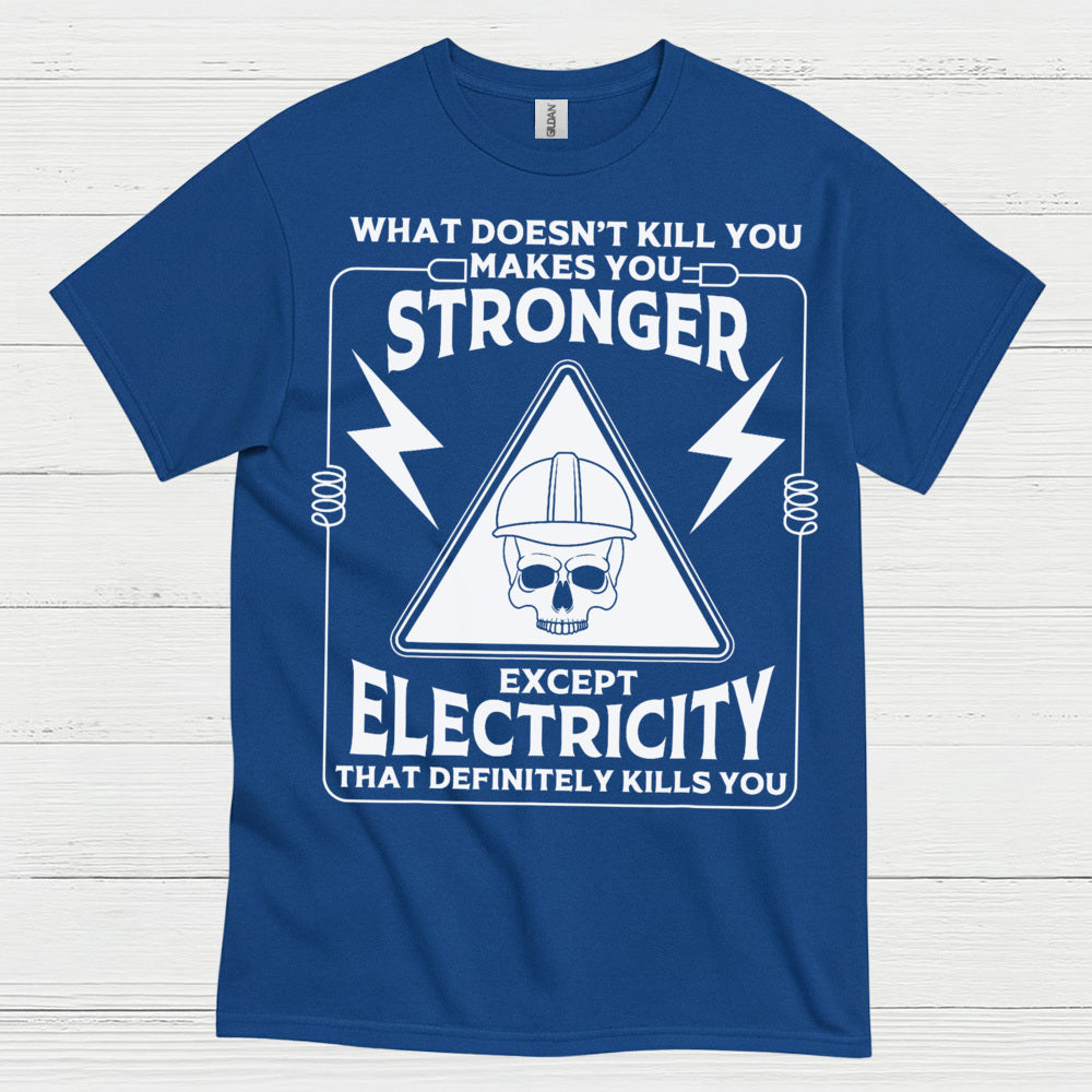 Electricity Definitely Kills You T Shirt