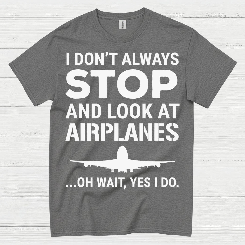 Stop And Look At Airplanes T Shirt