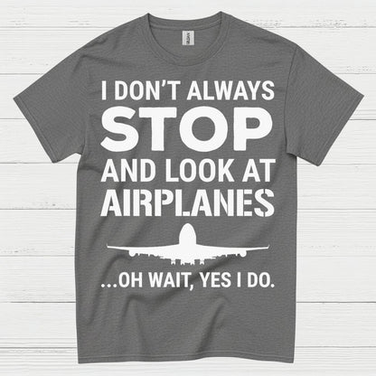 Stop And Look At Airplanes T Shirt
