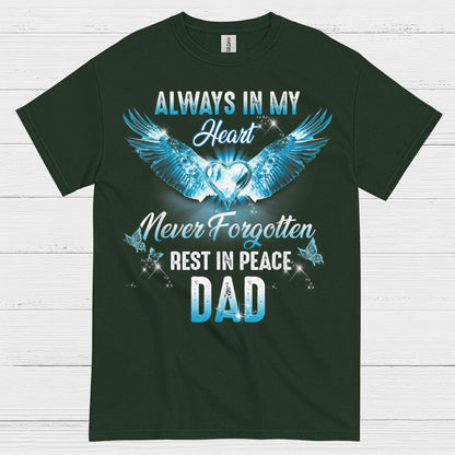 Always In My Heart Never Forgotten Rest In Peace Dad T Shirt