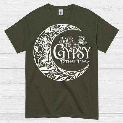 Back To The Gypsy That I Was T Shirt