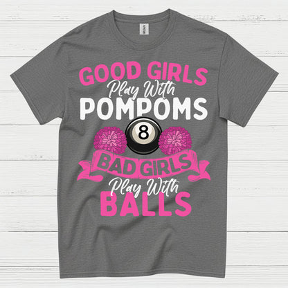Bad Girls Play Pool Funny T Shirt