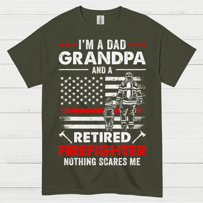 Dad Grandpa Retired Firefighter Nothing Scares Me T Shirt