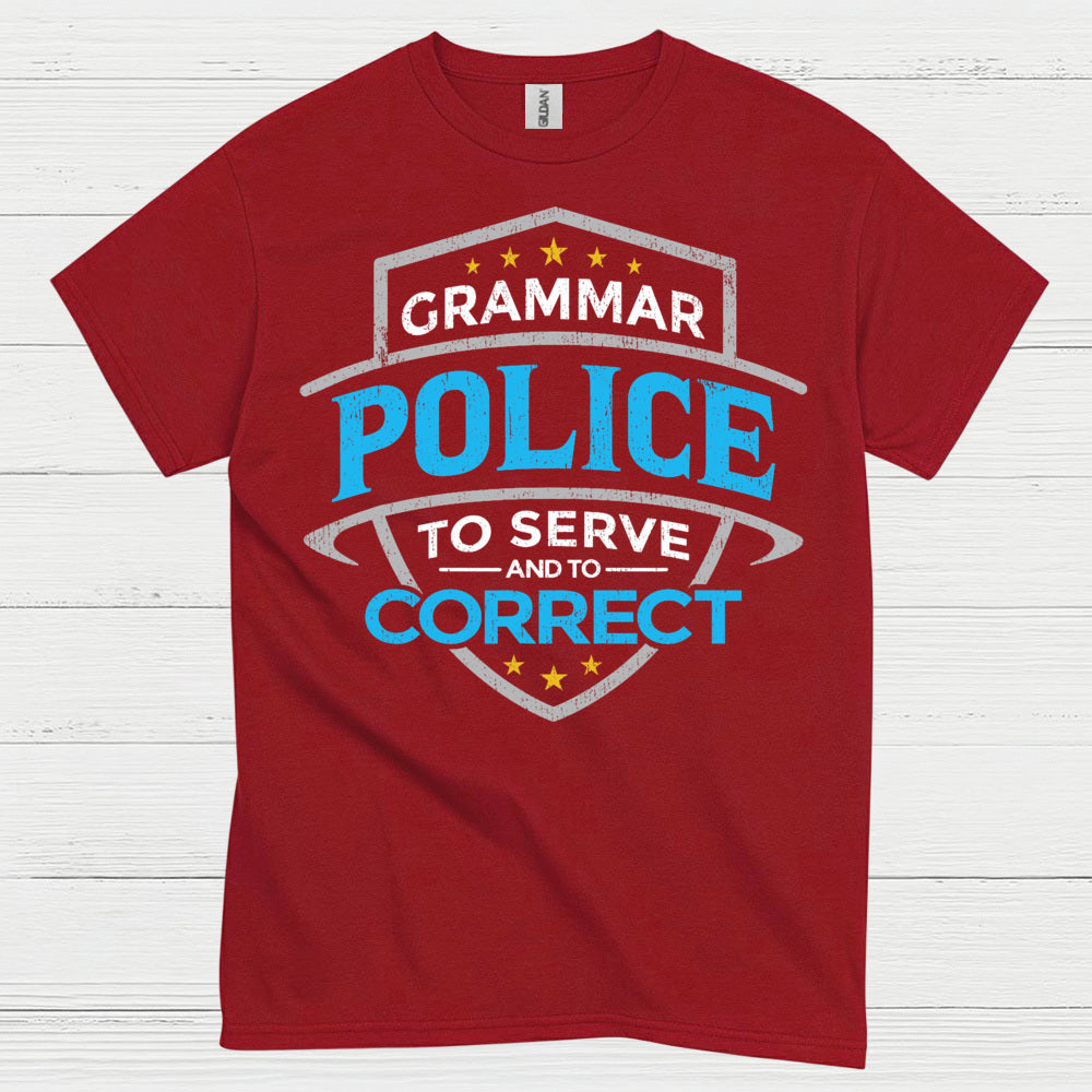 Grammar Police To Serve And Correct T Shirt