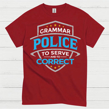 Grammar Police To Serve And Correct T Shirt