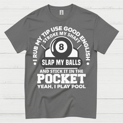Rub My Tip Pool Humor Quote T Shirt
