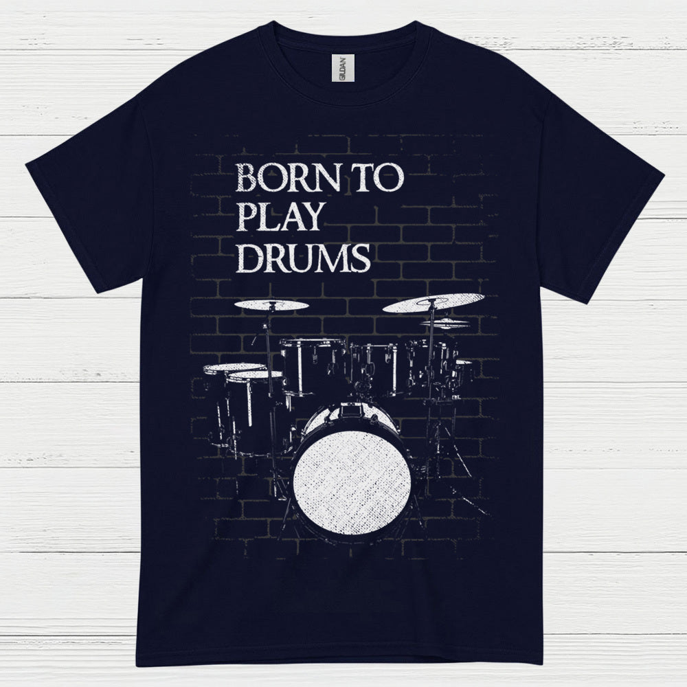 Born To Play Drums T Shirt
