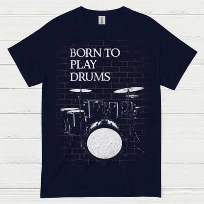 Born To Play Drums T Shirt