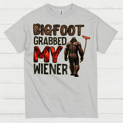 Bigfoot Grabbed My Wiener T Shirt