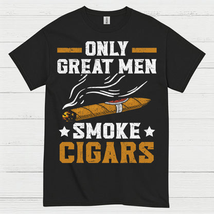 Only Great Men Smoke Cigars T Shirt