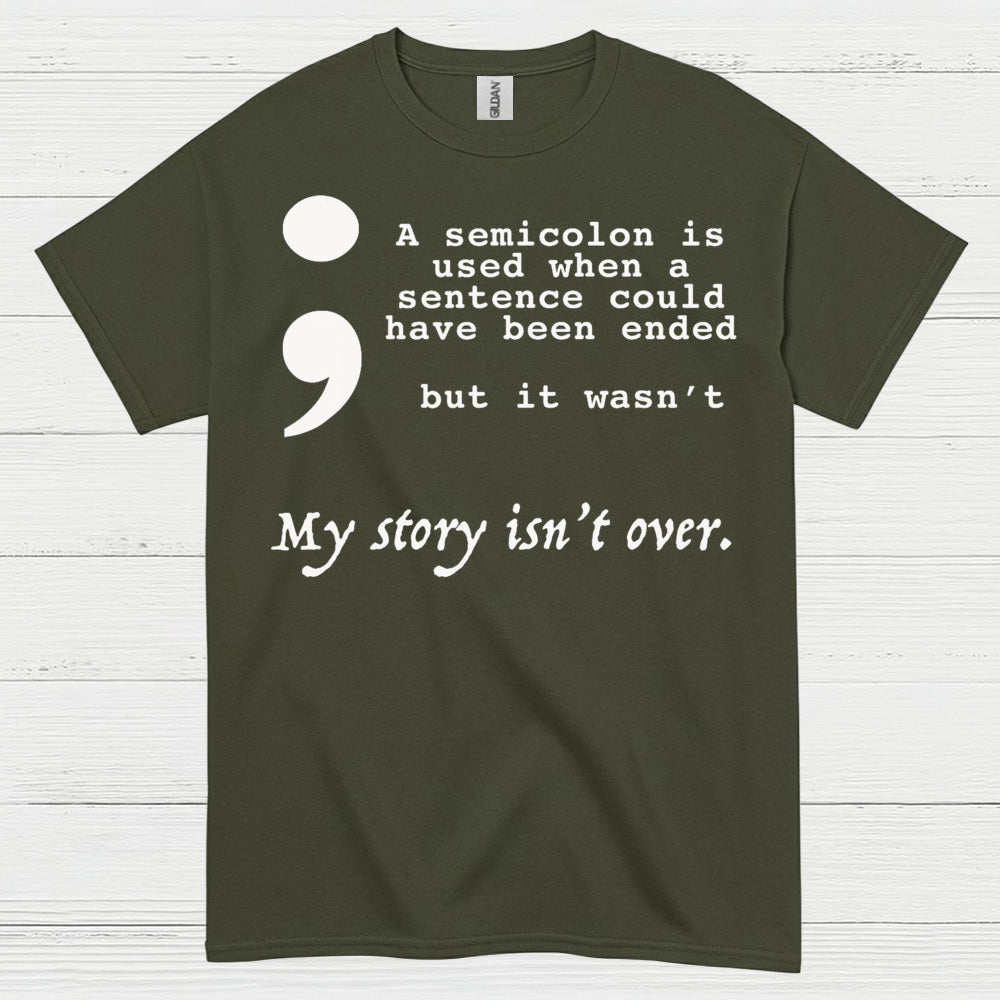 Semicolon My Story Isnt Over T Shirt