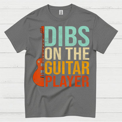 Dibs On The Guitar Player T Shirt