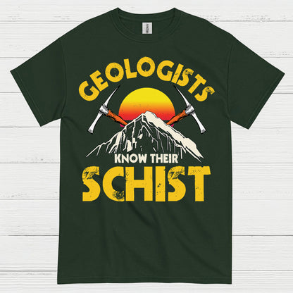 Geologists Know Their Schist T Shirt
