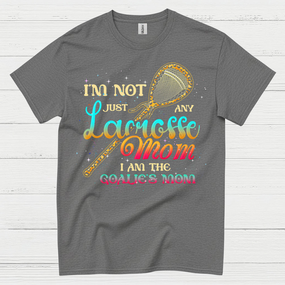 I Am The Goalie’s Mom Lacrosse T Shirt