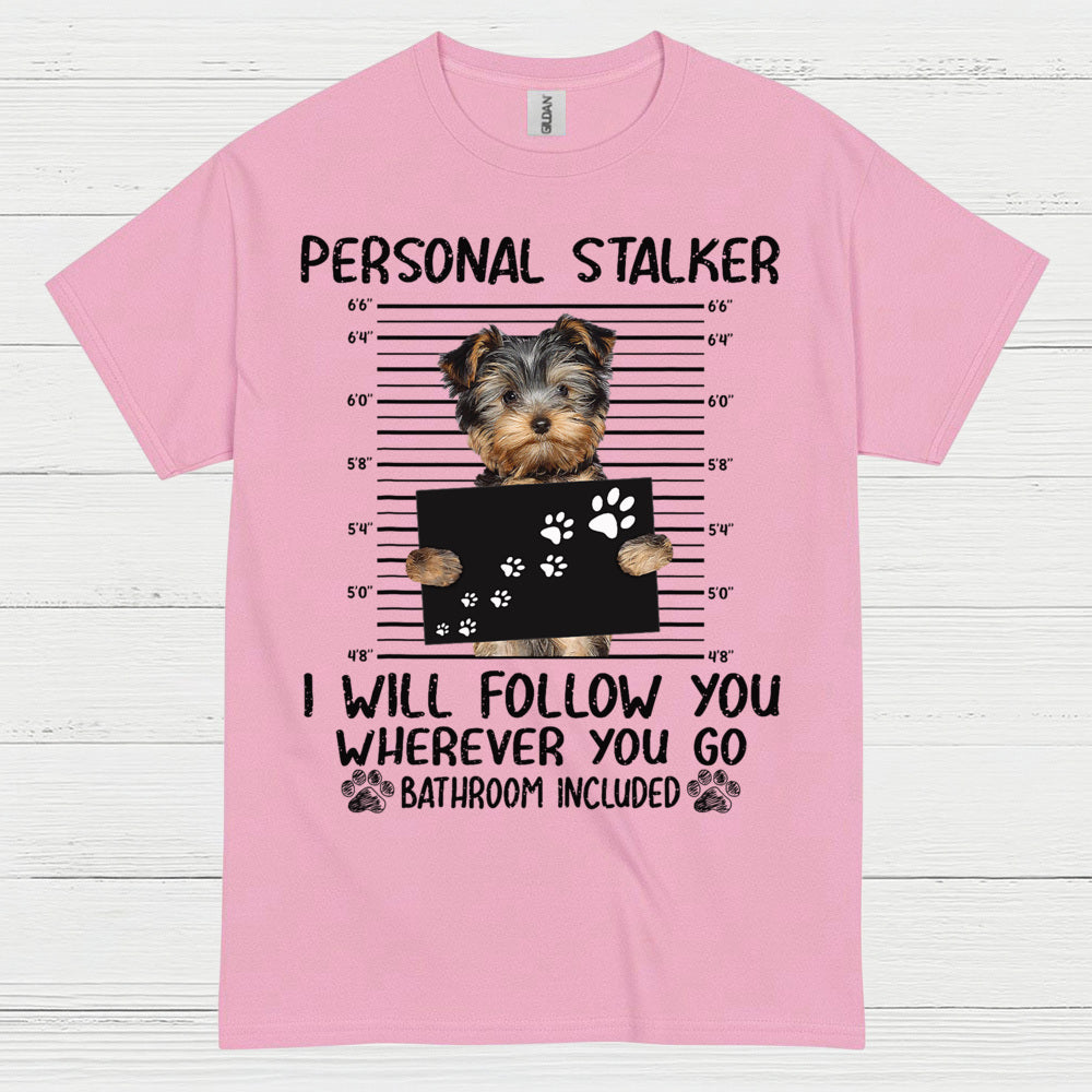 Yorkie Follow Me Everywhere Funny Dog T Shirt