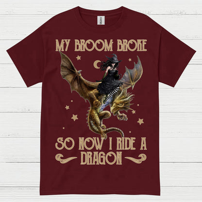 My Broom Broke So Now I Ride A Dragon T Shirt