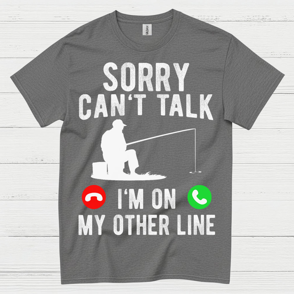 Sorry Cant Talk Fishing T Shirt