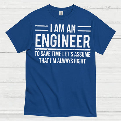 Always Right Engineer Humor T Shirt