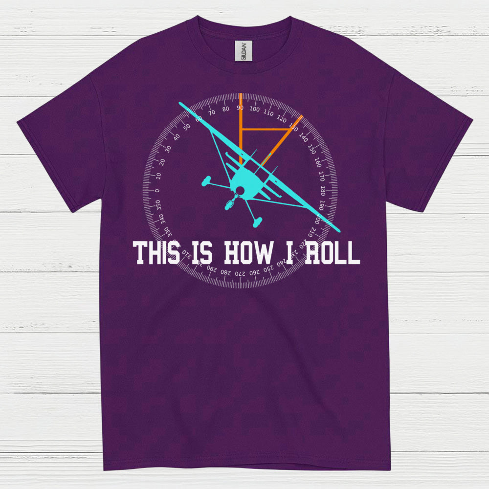 This Is How I Roll Aviation T Shirt