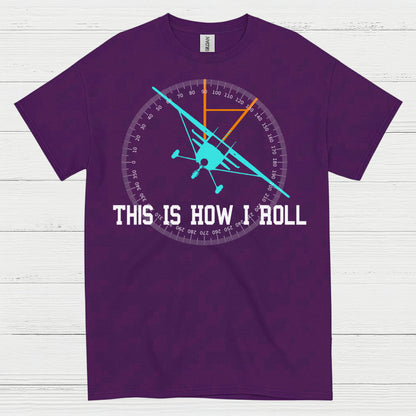 This Is How I Roll Aviation T Shirt