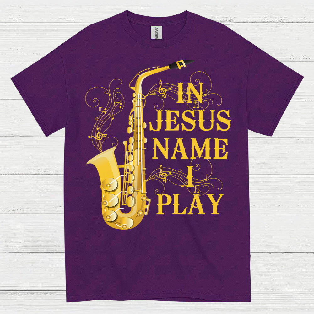 In Jesus Name I Play Saxophone T Shirt