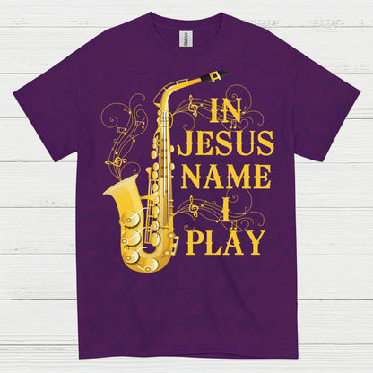 In Jesus Name I Play Saxophone T Shirt