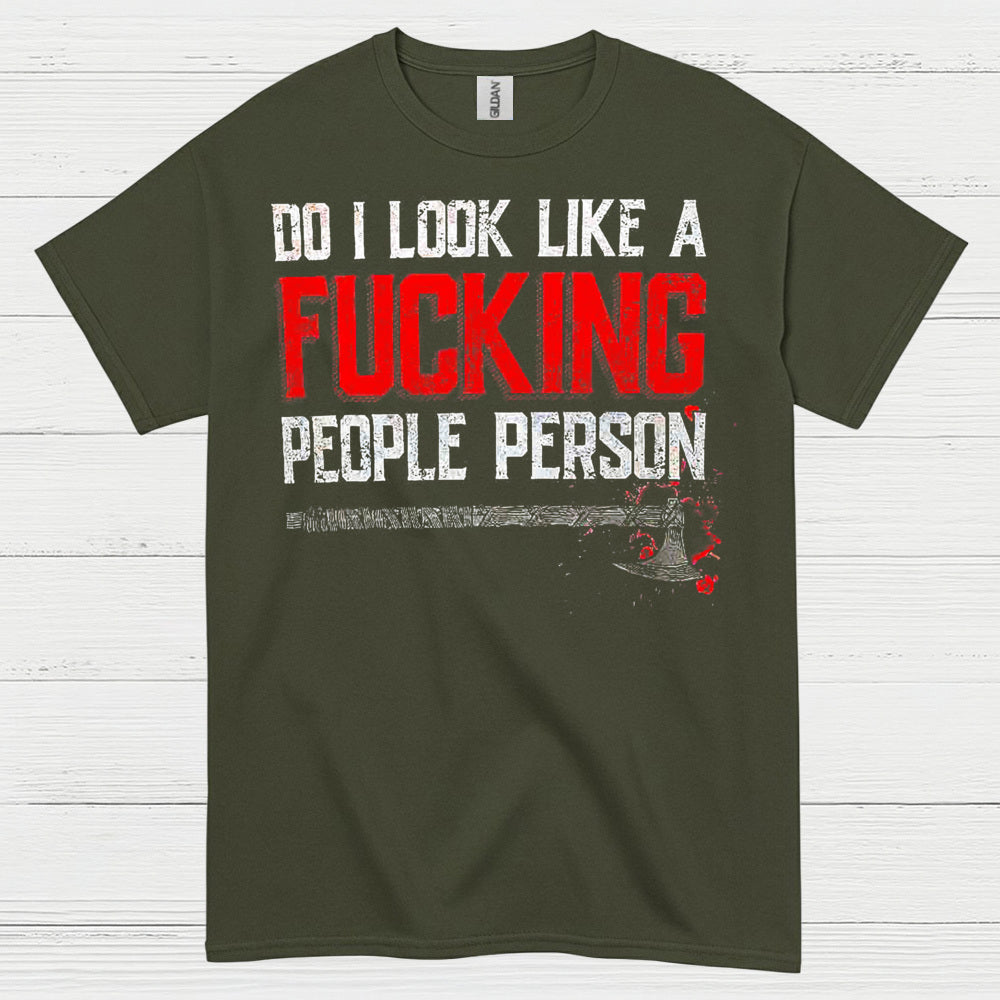 Do I Look Like A People Person T Shirt