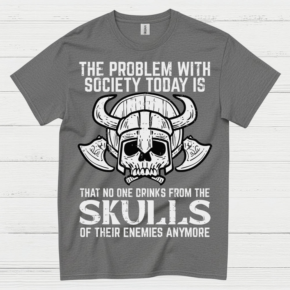 No One Drinks From Skulls Anymore T Shirt
