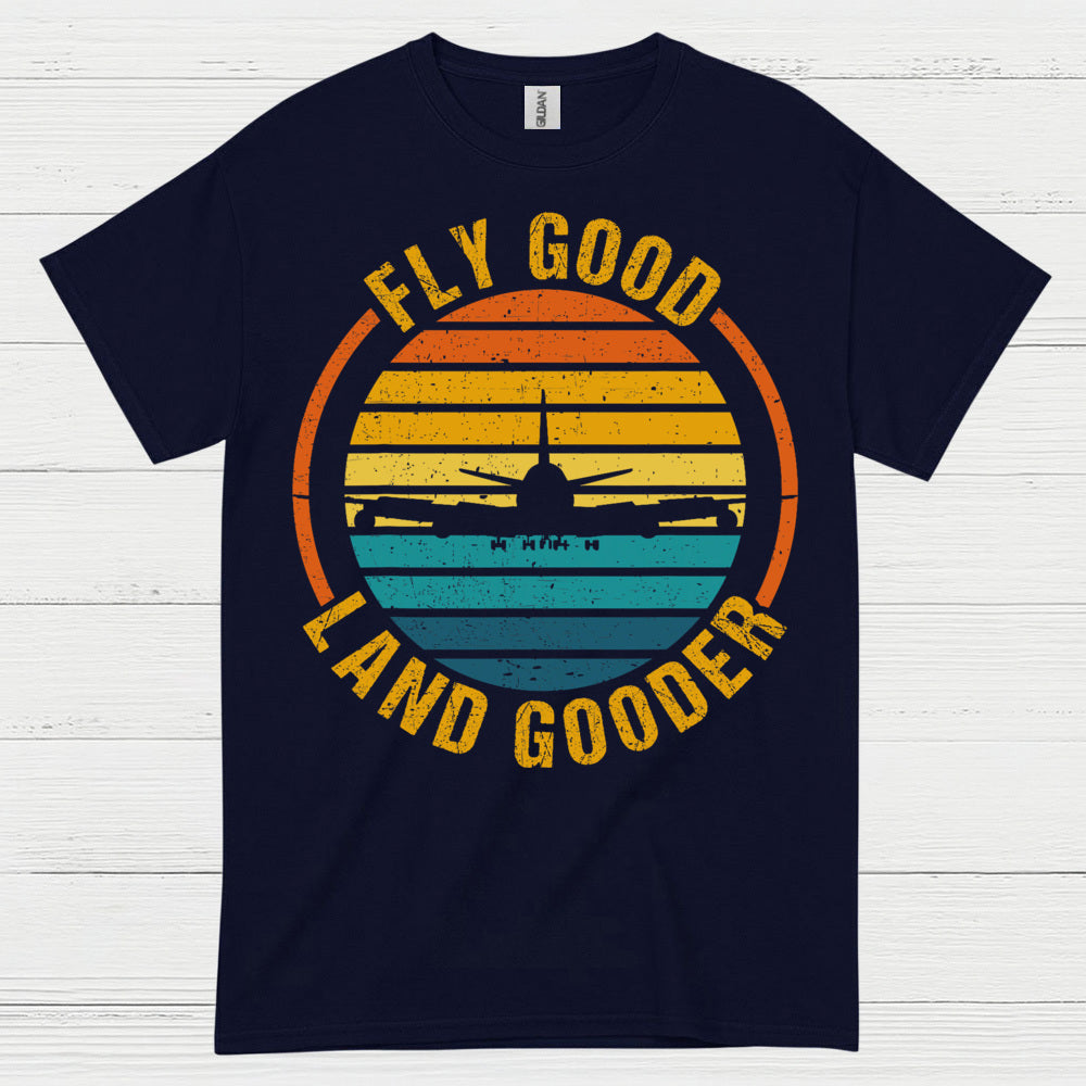 Fly Good Land Gooder Retro Aviation T Shirt
