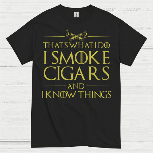 I Smoke Cigars And I Know Things T Shirt
