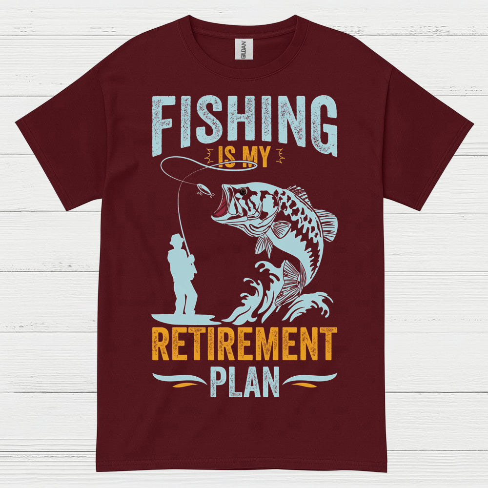 Fishing Is My Retirement Plan T Shirt