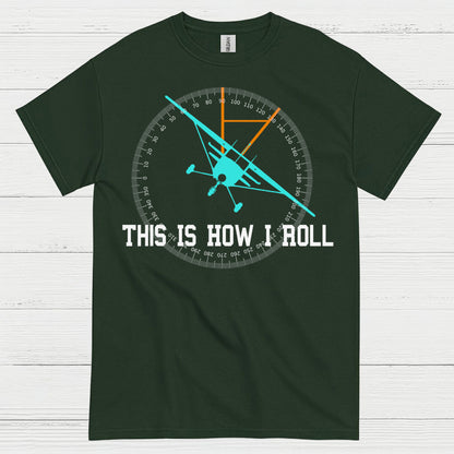 This Is How I Roll Aviation T Shirt