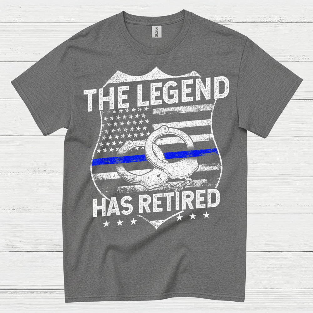 Retired Police Legend Has Earned It T Shirt