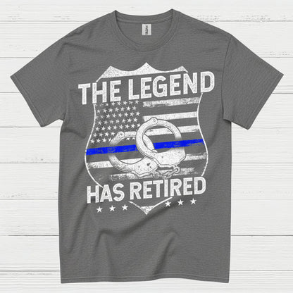 Retired Police Legend Has Earned It T Shirt