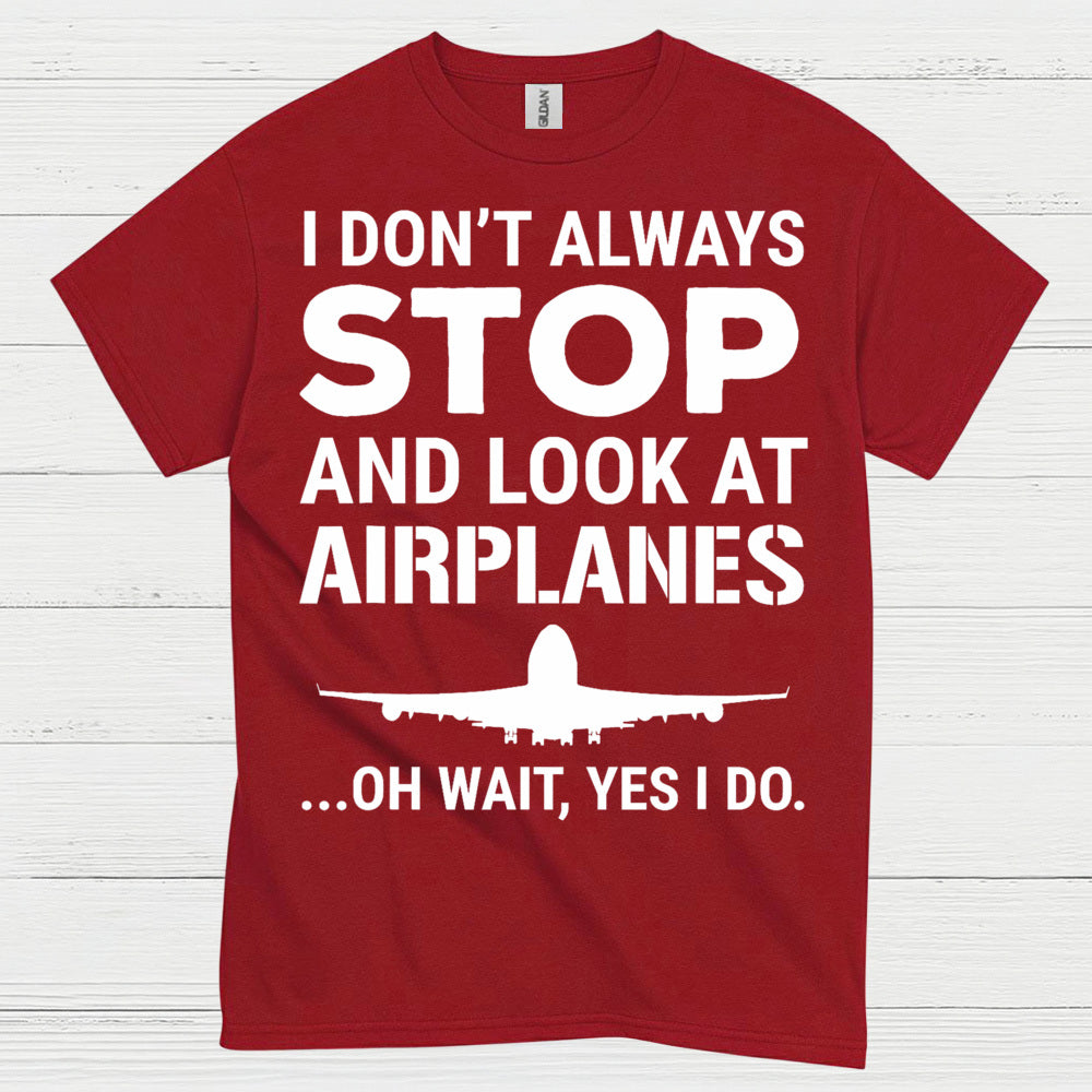 Stop And Look At Airplanes T Shirt