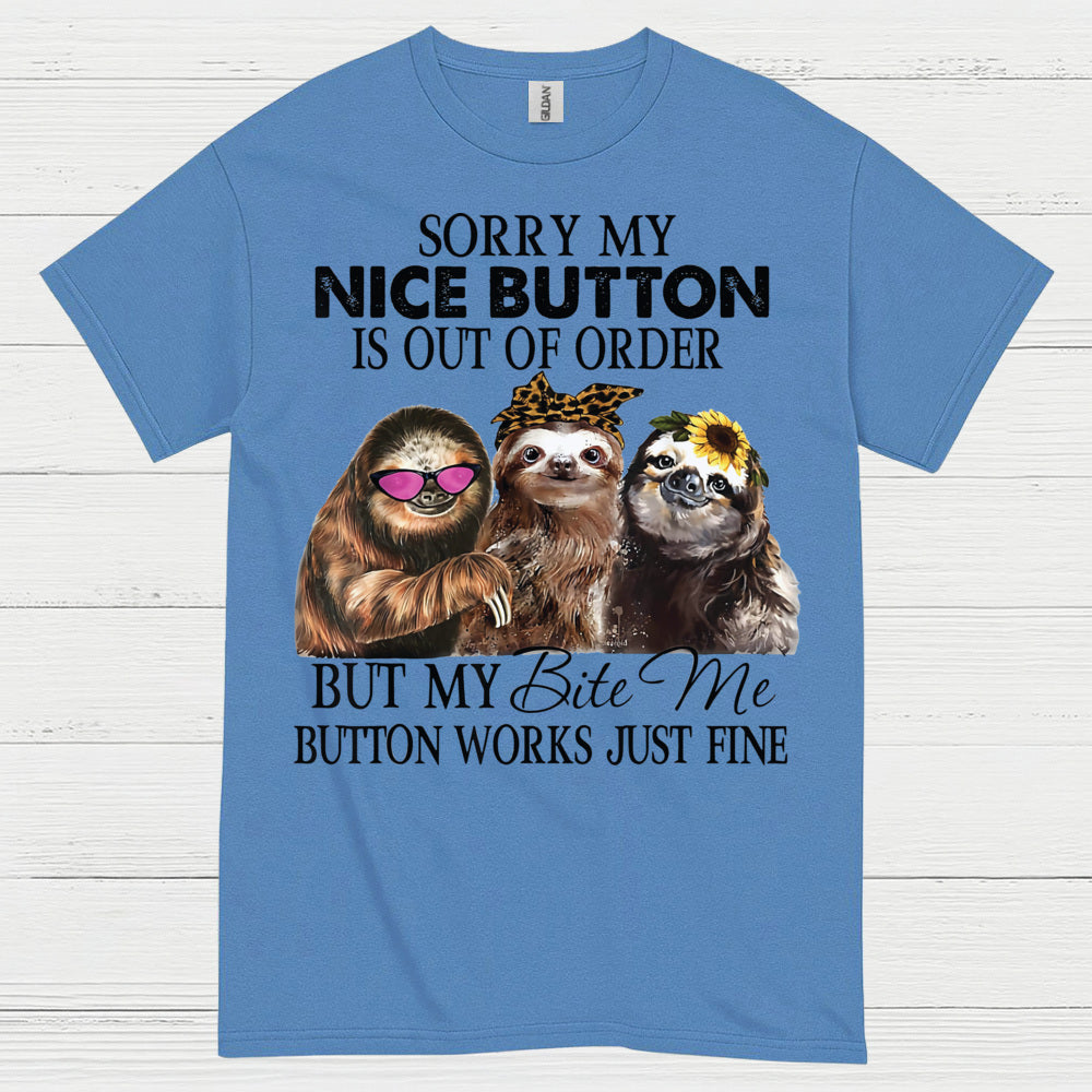 Sorry My Nice Button Sloth T Shirt