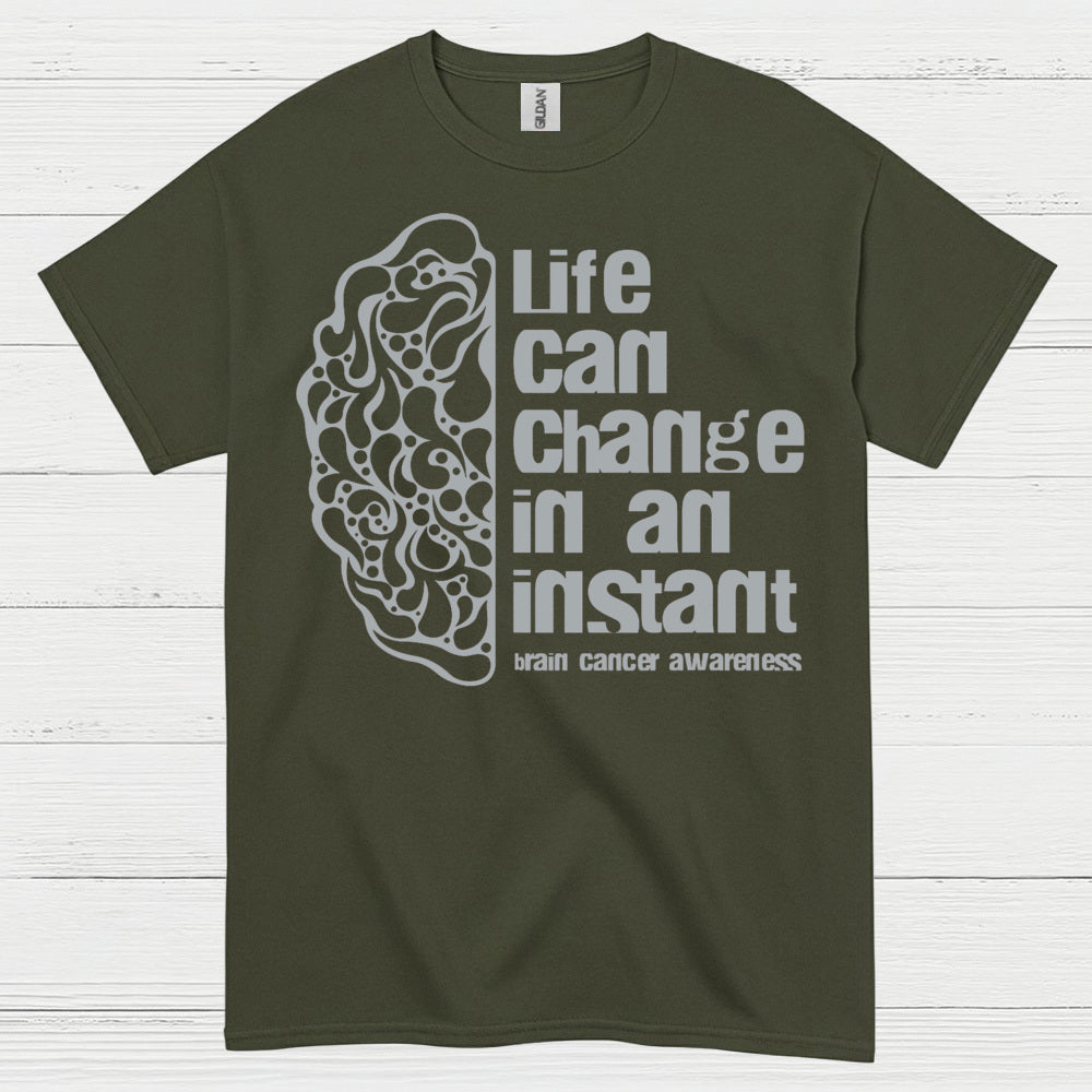 Life Can Change In An Instant Brain Cancer T Shirt