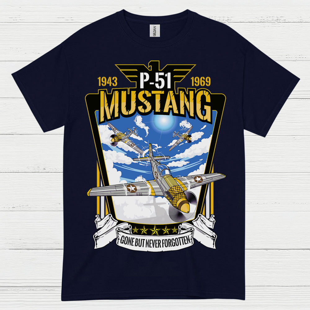 P-51 Mustang Gone But Never Forgotten T Shirt