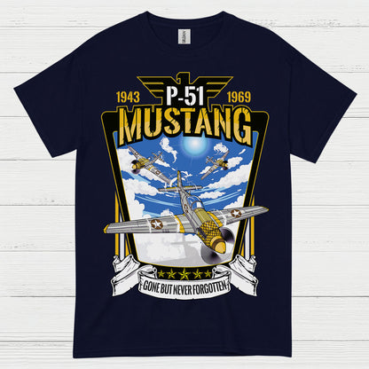 P-51 Mustang Gone But Never Forgotten T Shirt