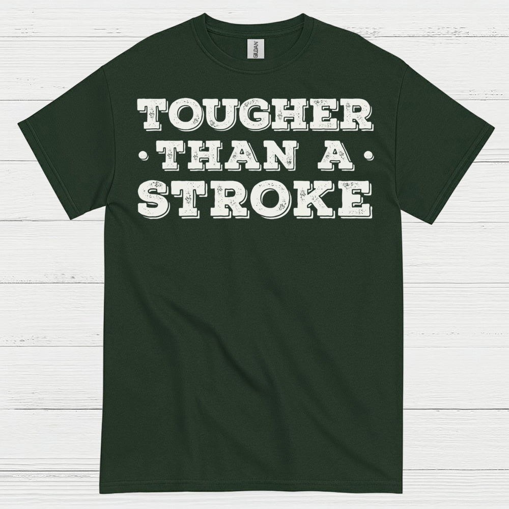 Tougher Than A Stroke T Shirt