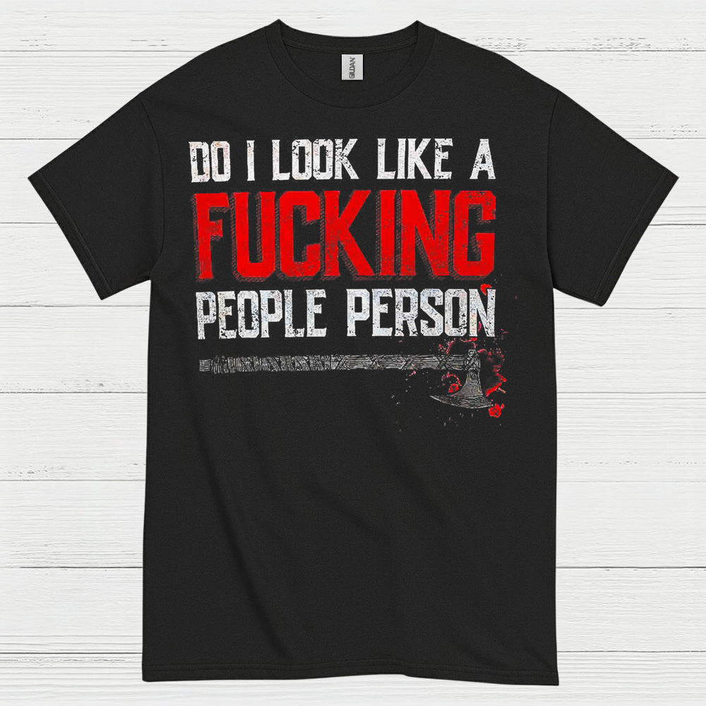 Do I Look Like A People Person T Shirt