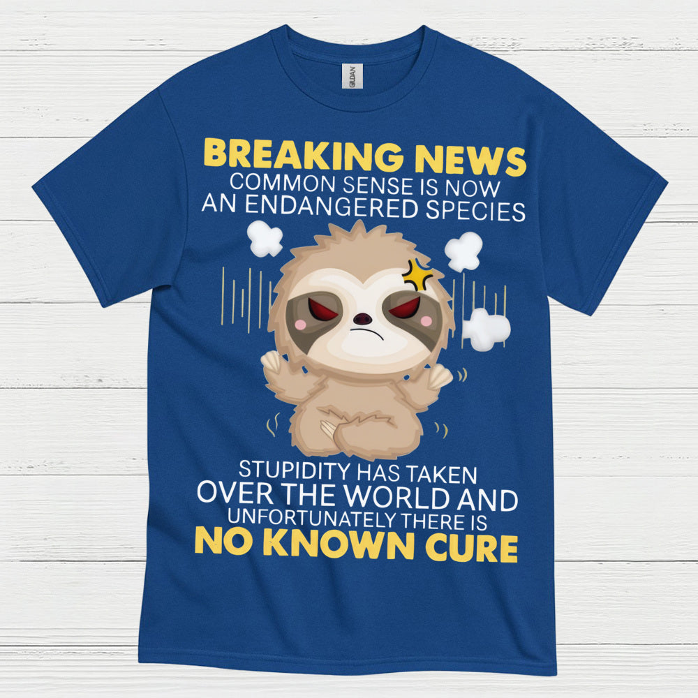 Breaking News Common Sense Sloth T Shirt